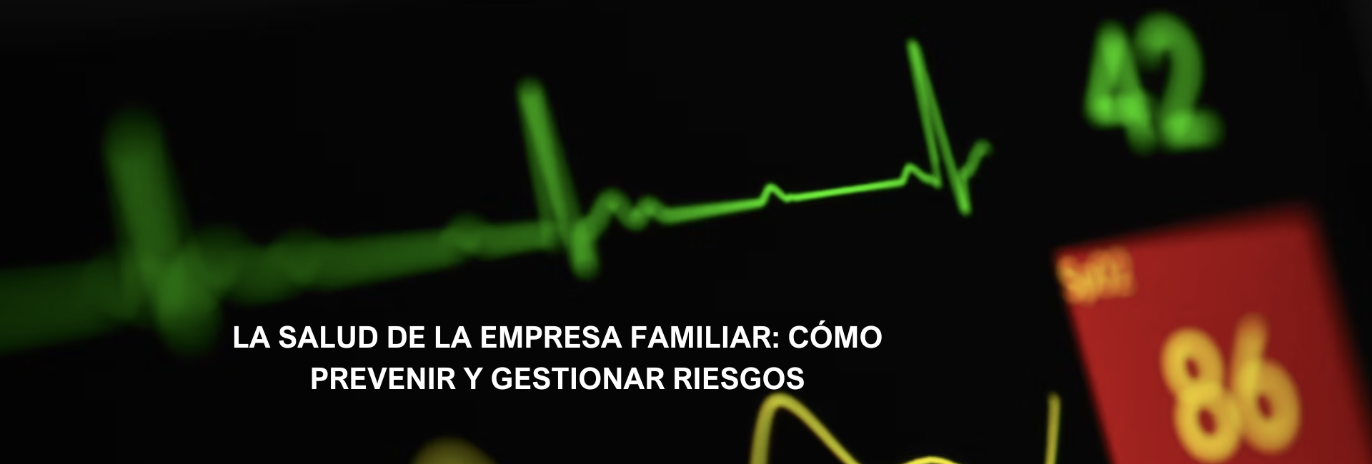 La salud de la empresa familiar: cómo prevenir y gestionar riesgos