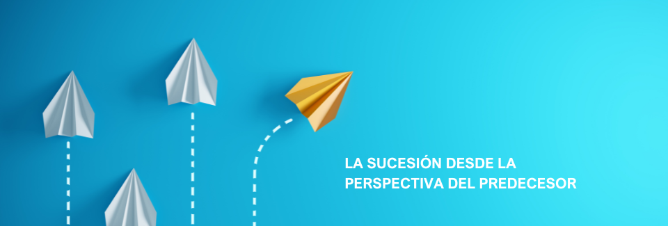 La sucesión desde la perspectiva del predecesor